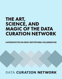 Produktbild: Carlson, J: Art, Science, and Magic of the Data Curation Net