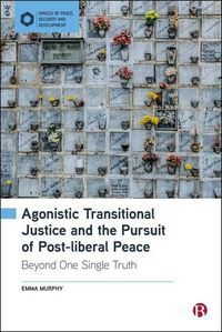 Produktbild: Agonistic Transitional Justice and the Pursuit of Post-Liberal Peace