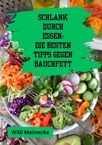 Produktbild: Schlank durch Essen: Die besten Tipps gegen Bauchfett