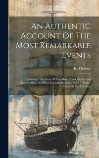 Produktbild: An Authentic Account Of The Most Remarkable Events