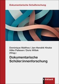 Produktbild: Dokumentarische Sch&uuml;ler:innenforschung