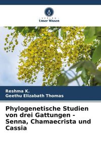 Produktbild: Phylogenetische Studien von drei Gattungen - Senna, Chamaecrista und Cassia