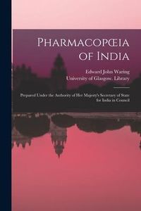 Produktbild: Pharmacopoeia of India [electronic Resource]: Prepared Under the Authority of Her Majesty's Secretary of State for India in Council
