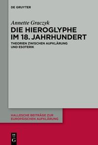Produktbild: Die Hieroglyphe im 18. Jahrhundert