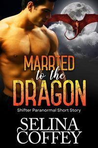 Produktbild: Married To The Dragon: Shifter Paranormal Short Story