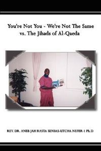 Bild vom Artikel You're Not You - We're Not The Same vs. The Jihads of Al-Qaeda vom Autor Aneb Jah Rasta Sensas-Utcha Nef
