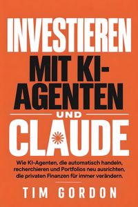 Produktbild: Investieren mit KI-Agenten und Claude