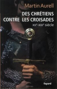 Produktbild: Des chr&eacute;tiens contre les croisades : XIIe-XIIIe si&egrave;cle