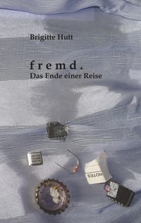 Produktbild: Fremd. Das Ende einer Reise