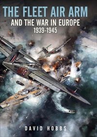 Produktbild: The Fleet Air Arm and the War in Europe, 1939-1945