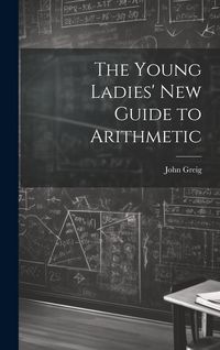 Produktbild: The Young Ladies' New Guide to Arithmetic