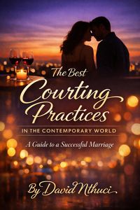 Produktbild: The Best Courting Practices in The Contemporary World: Guide to a Successful Marriage