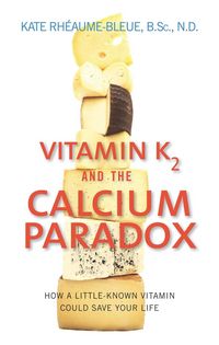 Produktbild: Vitamin K2 And The Calcium Paradox