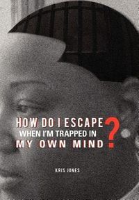Produktbild: How Do I Escape When I'm Trapped in My Own Mind?