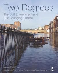 Produktbild: McGregor, A: Two Degrees: The Built Environment and Our Chan