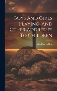 Produktbild: Boys And Girls Playing, And Other Addresses To Children