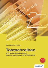 Bild vom Artikel Tastschreiben und situationsbezogene Textverarbeitung mit WORD. Schülerbuch vom Autor Karl Wilhelm Henke