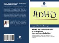 Produktbild: ADHS bei Sch&uuml;lern mit schulischen Lernschwierigkeiten