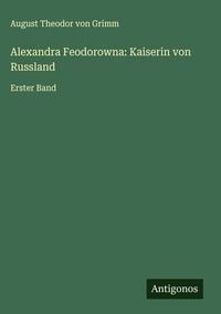 Produktbild: Alexandra Feodorowna: Kaiserin von Russland