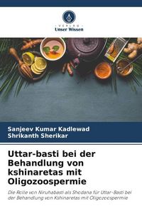 Produktbild: Uttar-basti bei der Behandlung von kshinaretas mit Oligozoospermie