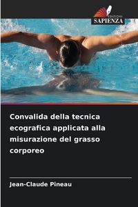 Produktbild: Convalida della tecnica ecografica applicata alla misurazione del grasso corporeo