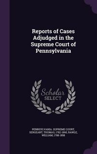 Produktbild: Reports of Cases Adjudged in the Supreme Court of Pennsylvania
