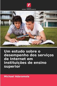 Produktbild: Um estudo sobre o desempenho dos servi&ccedil;os de Internet em institui&ccedil;&otilde;es de ensino superior