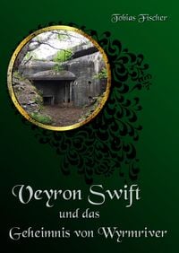 Produktbild: Veyron Swift und das Geheimnis von Wyrmriver