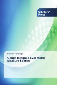 Produktbild: Gauge Integrals over Metric Measure Spaces