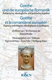 Produktbild: Goethe und die europ&auml;ische Romantik. Goethe et le romantisme europ&eacute;en