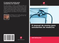 Produktbild: O manual de ensino para estudantes de medicina