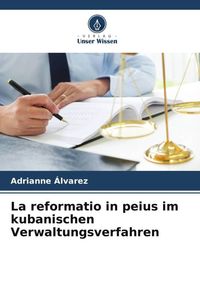 Produktbild: La reformatio in peius im kubanischen Verwaltungsverfahren