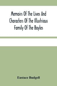 Produktbild: Memoirs Of The Lives And Characters Of The Illustrious Family Of The Boyles