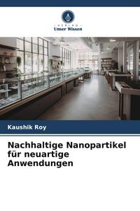 Produktbild: Nachhaltige Nanopartikel f&uuml;r neuartige Anwendungen