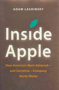 Bild vom Artikel Inside Apple: How America's Most Admired--And Secretive--Company Really Works vom Autor Adam Lashinsky