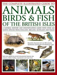 Produktbild: The Complete Illustrated Guide to Animals, Birds & Fish of the British Isles