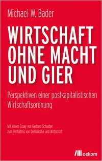 Produktbild: Wirtschaft ohne Macht und Gier