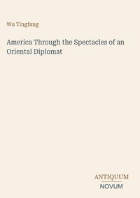 Produktbild: America Through the Spectacles of an Oriental Diplomat