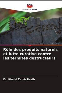 Produktbild: R&ocirc;le des produits naturels et lutte curative contre les termites destructeurs