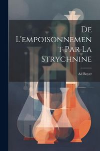 Produktbild: De L'empoisonnement Par La Strychnine