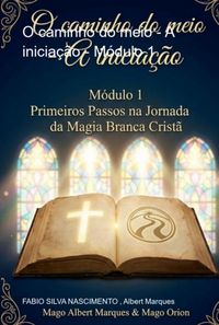 Produktbild: O Caminho Do Meio - A Inicia&ccedil;&atilde;o - M&oacute;dulo 1