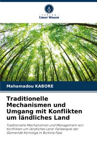 Produktbild: Traditionelle Mechanismen und Umgang mit Konflikten um l&auml;ndliches Land
