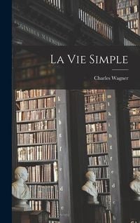 Bild vom Artikel La Vie Simple vom Autor Charles Wagner