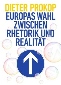 Produktbild: Europas Wahl zwischen Rhetorik und Realit&auml;t