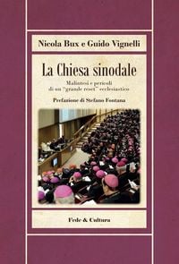 Produktbild: La Chiesa sinodale. Malintesi e pericoli di un &laquo;grande reset&raquo; ecclesiastico