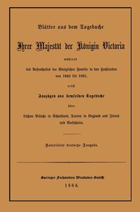 Produktbild: Bl&auml;tter aus dem Tagebuche Ihrer Majest&auml;t der K&ouml;nigin Victoria w&auml;hrend des Aufenthaltes der K&ouml;niglichen Familie in den Hochlanden von 1848 bis 1861