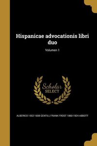 Produktbild: Hispanicae advocationis libri duo; Volumen 1