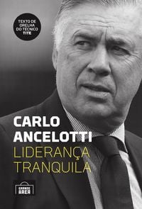 Bild vom Artikel Carlo Ancelotti: liderança tranquila vom Autor Carlo Ancelotti