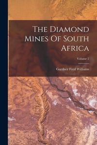 Produktbild: The Diamond Mines Of South Africa; Volume 2