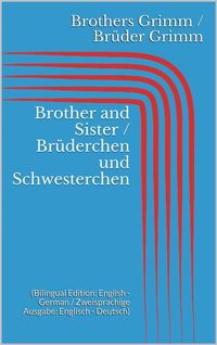 Produktbild: Brother and Sister / Brüderchen und Schwesterchen (Bilingual Edition: English - German / Zweisprachige Ausgabe: Englisch - Deutsch)